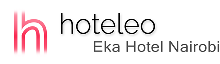 hoteleo - Eka Hotel Nairobi